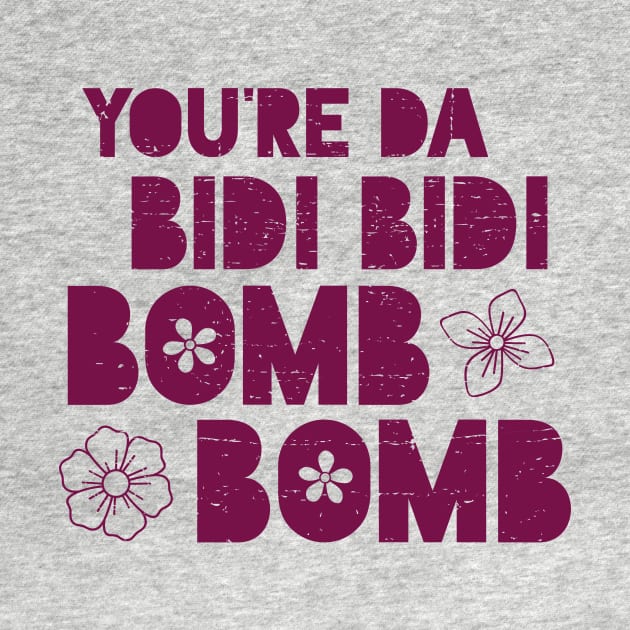 You're da bidi bidi bomb bomb - purple design by verde